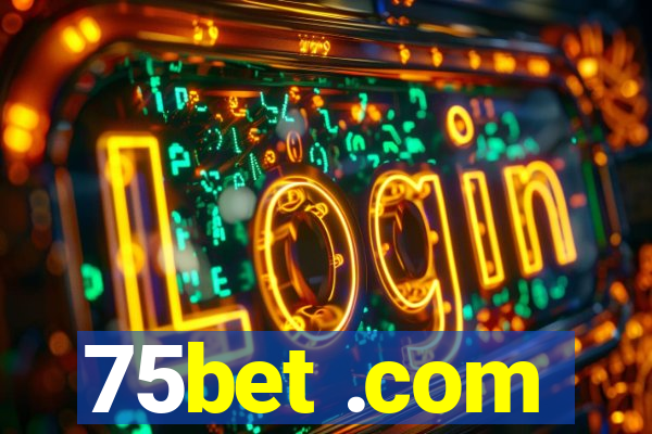 75bet .com